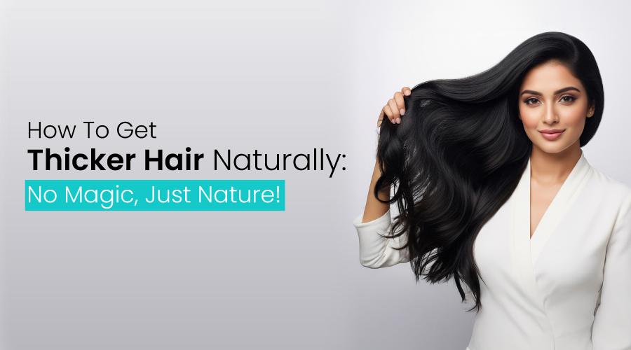 how to get thicker hair naturally