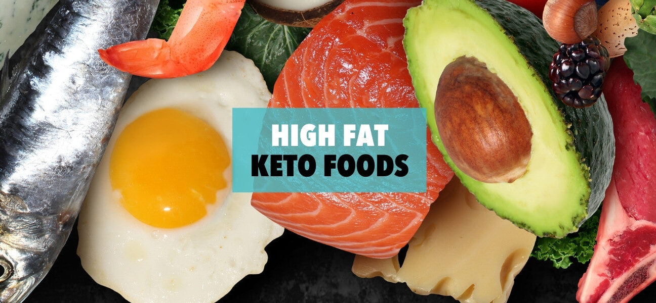High Fat Keto Foods: Top 8 Must Haves!