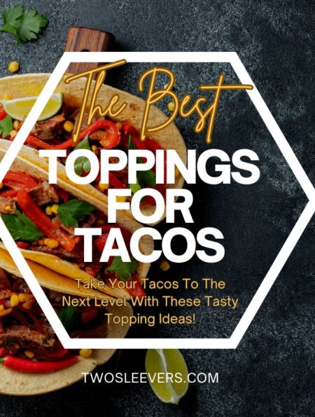 The Best Toppings For Tacos Graphic featuring three tacos with a text overlay